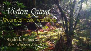 Vision Quest and Wounded Healer Workshop @ Hogsback Forests | Eastern Cape | South Africa