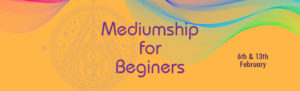 Beginner Mediumship Course (Introduction to Mediumship) @ Glynis House