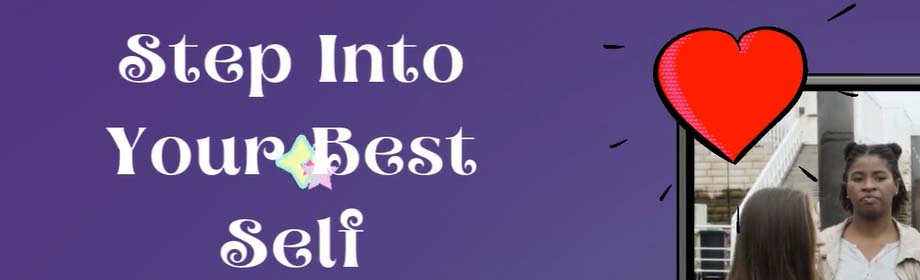 Step into your best self